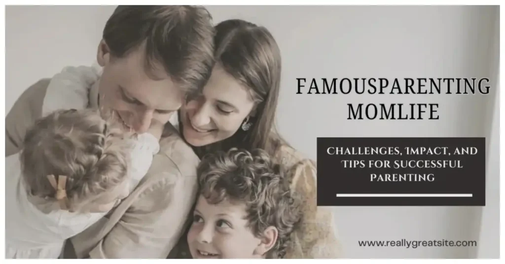 fpmomlife parenting guideline from famousparenting